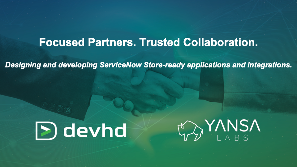Devhd and Yansa Labs ServiceNow app development partnership